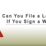 Can You File A Lawsuit if You Sign A Waiver? Can You File A Lawsuit if You Sign A Waiver?